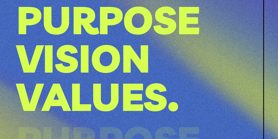 Purpose Vision Values